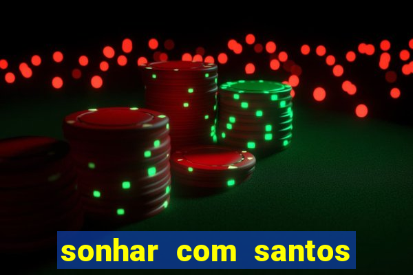 sonhar com santos de macumba